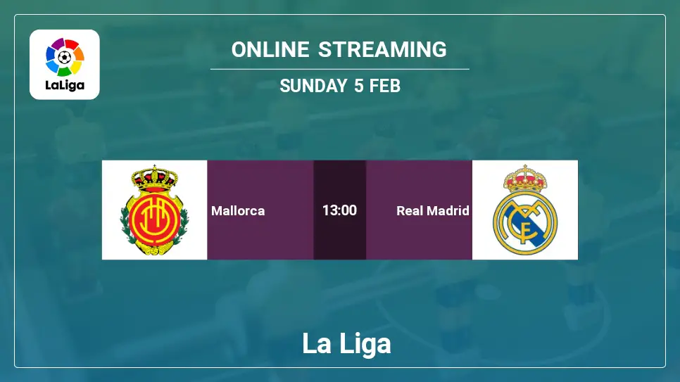 Mallorca-vs-Real-Madrid online streaming info 2023-02-05 matche