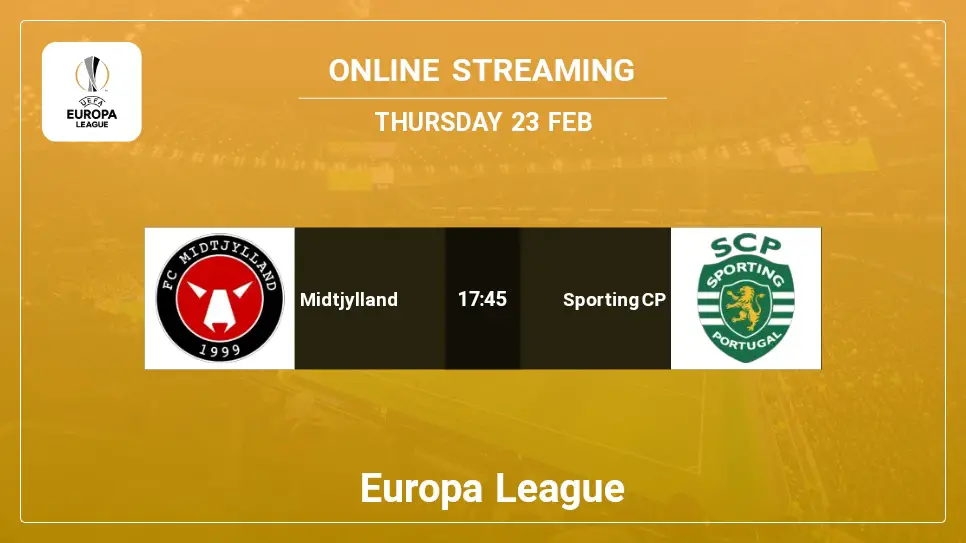 Midtjylland-vs-Sporting-CP online streaming info 2023-02-23 matche