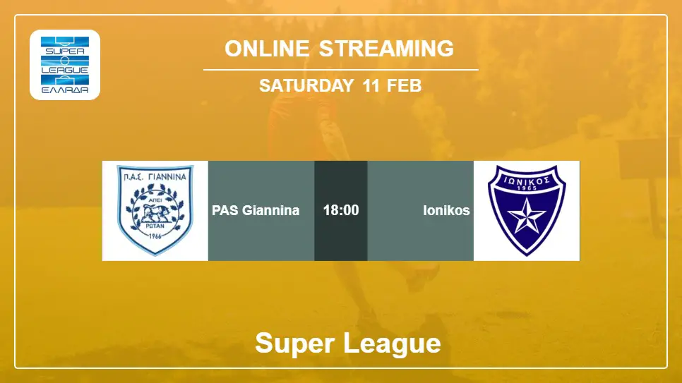 PAS-Giannina-vs-Ionikos online streaming info 2023-02-11 matche