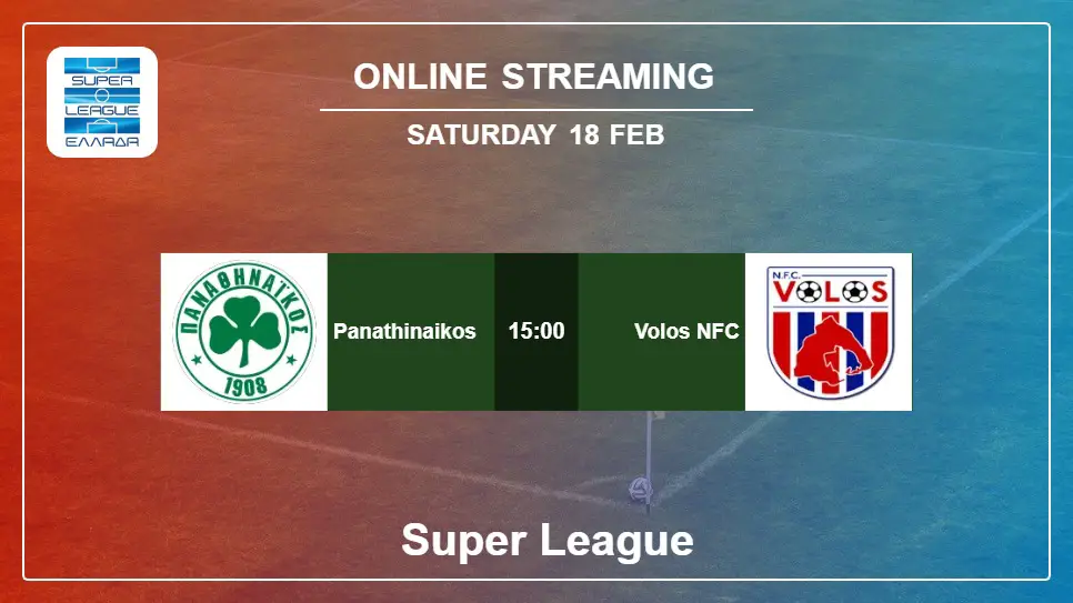 Panathinaikos-vs-Volos-NFC online streaming info 2023-02-18 matche