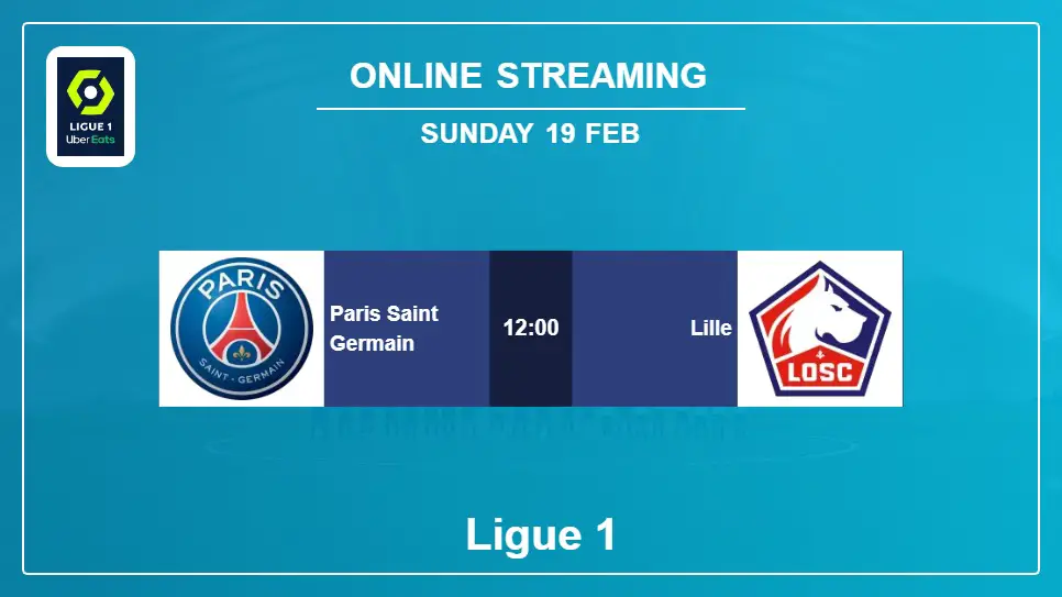 Paris-Saint-Germain-vs-Lille online streaming info 2023-02-19 matche
