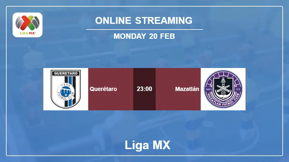 Querétaro-vs-Mazatlán online streaming info 2023-02-20 matche