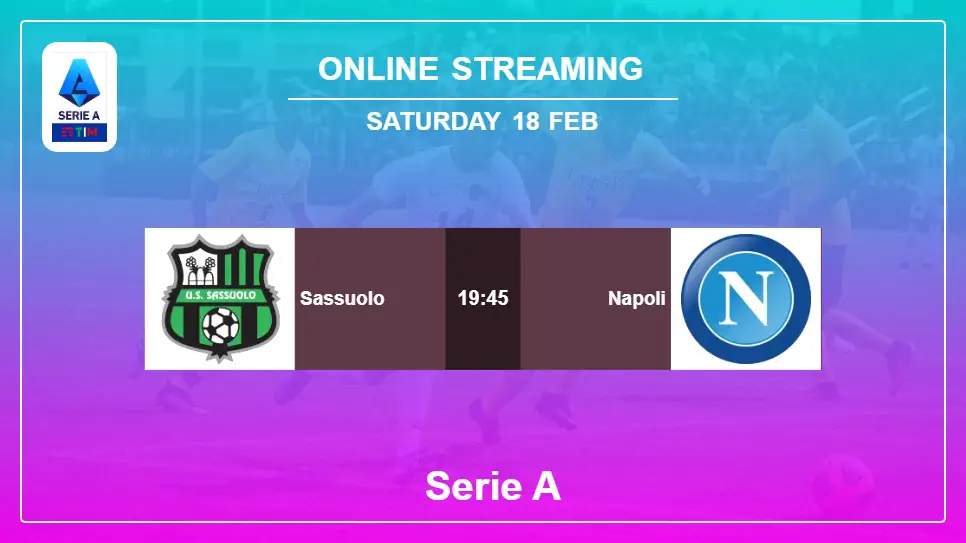 Sassuolo-vs-Napoli online streaming info 2023-02-18 matche