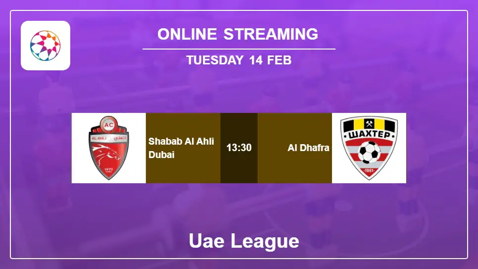Shabab-Al-Ahli-Dubai-vs-Al-Dhafra online streaming info 2023-02-14 matche
