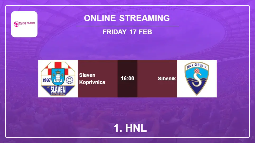 Slaven-Koprivnica-vs-Šibenik online streaming info 2023-02-17 matche