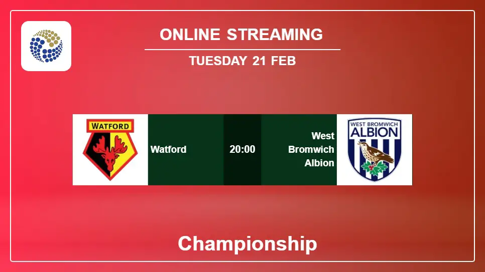 Watford-vs-West-Bromwich-Albion online streaming info 2023-02-21 matche