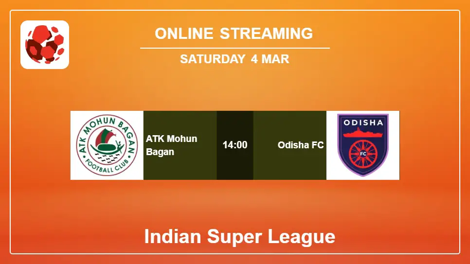 ATK-Mohun-Bagan-vs-Odisha-FC online streaming info 2023-03-04 matche