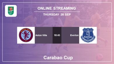 Where to watch Aston Villa vs. Everton live stream in Carabao Cup 2023-2024