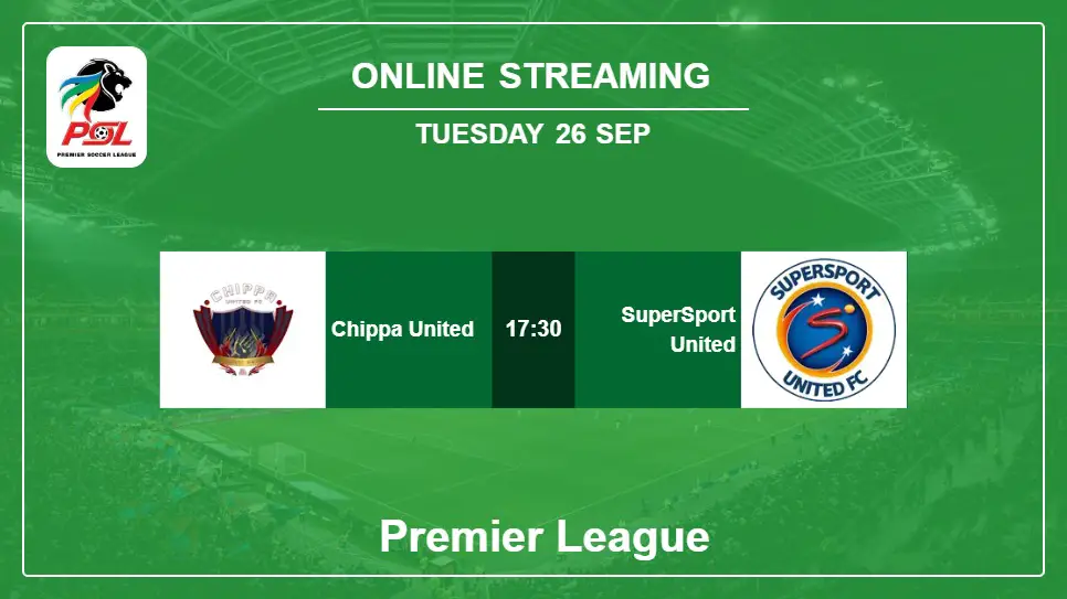 Chippa-United-vs-SuperSport-United online streaming info 2023-09-26 matche