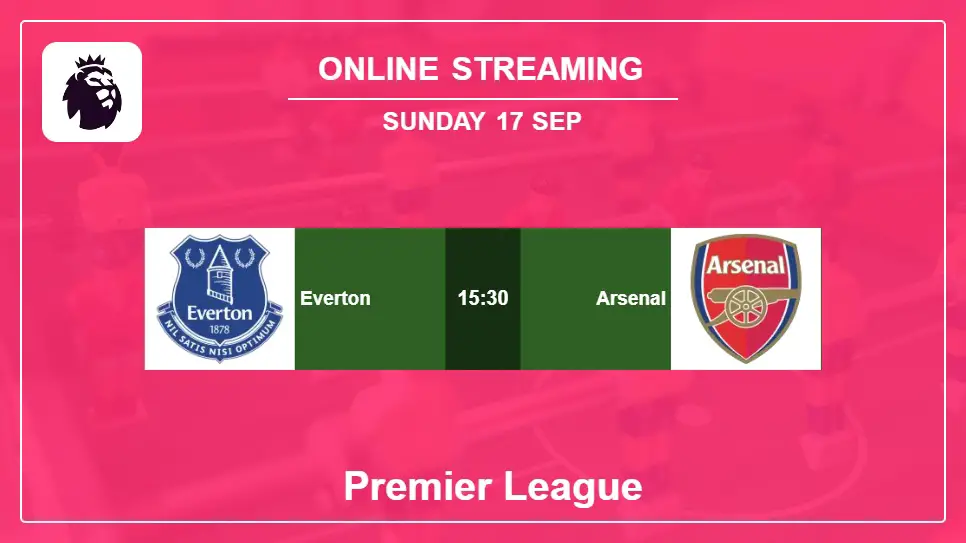 Everton-vs-Arsenal online streaming info 2023-09-17 matche