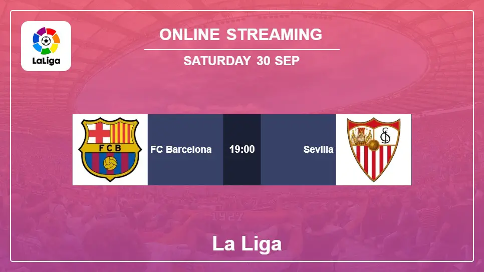Where to watch FC Barcelona vs. Sevilla live stream in La Liga 20232024