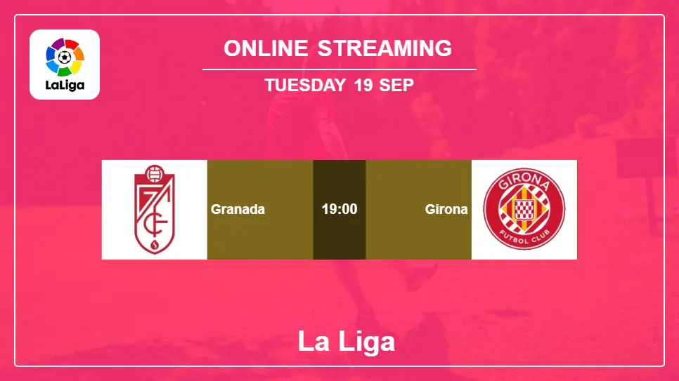 Granada-vs-Girona online streaming info 2023-09-19 matche