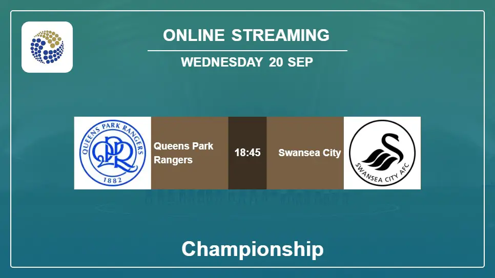 Queens-Park-Rangers-vs-Swansea-City online streaming info 2023-09-20 matche