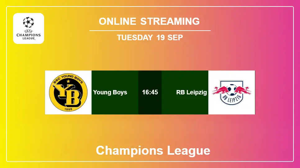 Young-Boys-vs-RB-Leipzig online streaming info 2023-09-19 matche
