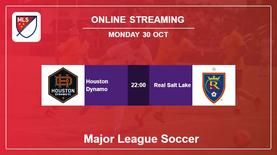 Houston-Dynamo-vs-Real-Salt-Lake online streaming info 2023-10-30 matche