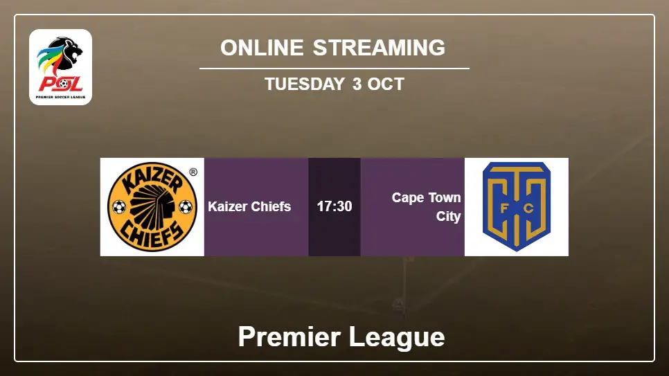 Kaizer-Chiefs-vs-Cape-Town-City online streaming info 2023-10-03 matche