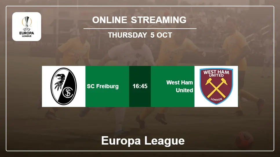 SC-Freiburg-vs-West-Ham-United online streaming info 2023-10-05 matche