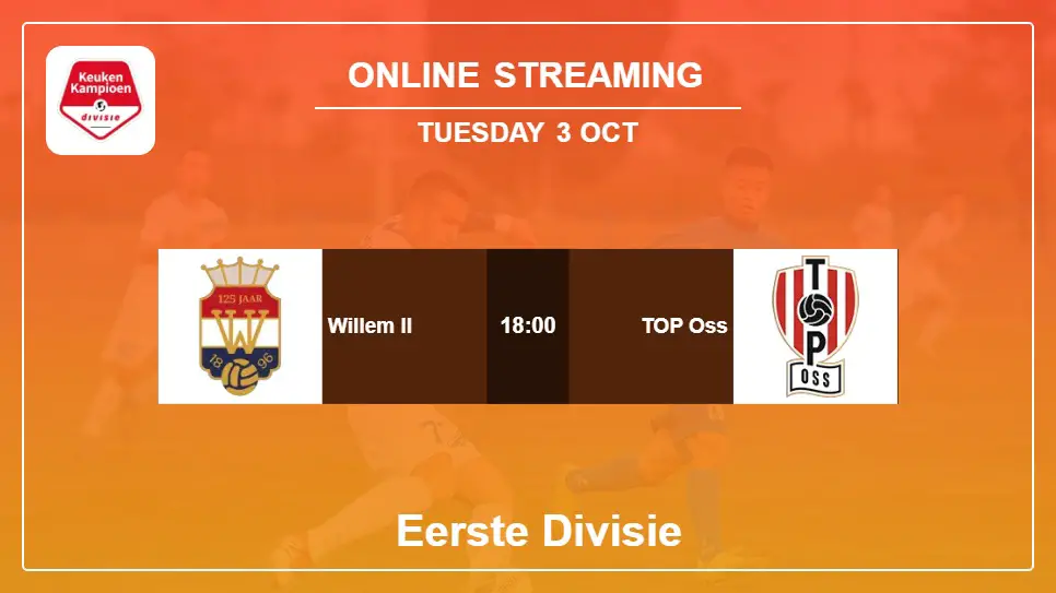 Willem-II-vs-TOP-Oss online streaming info 2023-10-03 matche