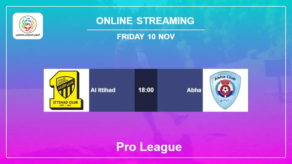 Al-Ittihad-vs-Abha online streaming info 2023-11-10 matche