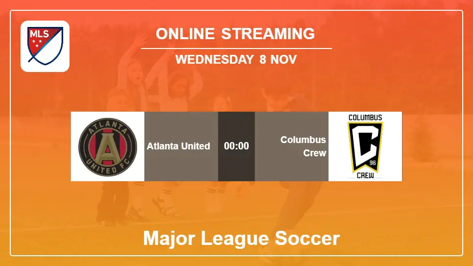Atlanta-United-vs-Columbus-Crew online streaming info 2023-11-08 matche