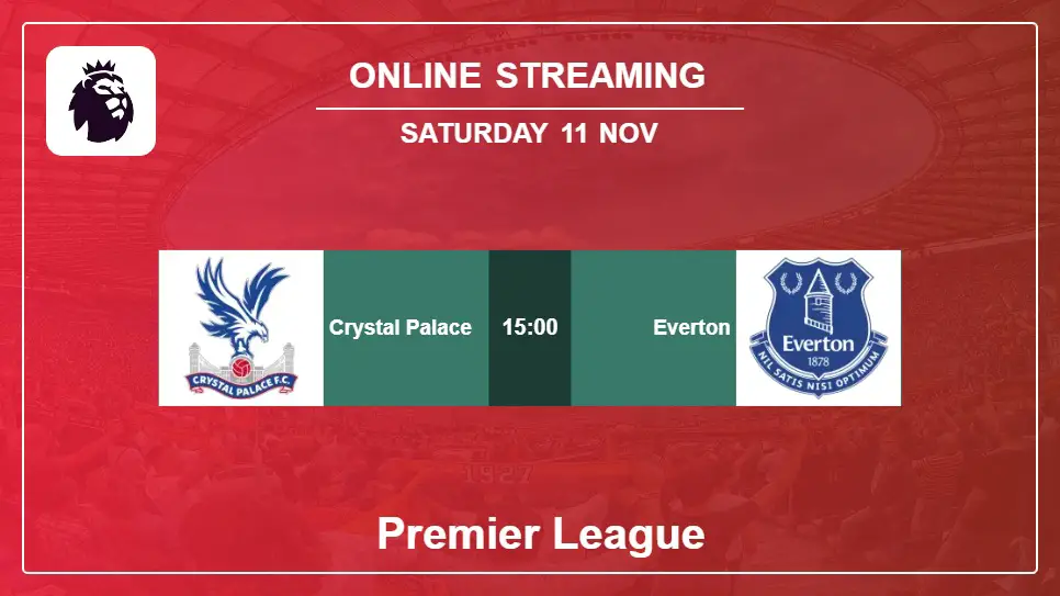 Crystal-Palace-vs-Everton online streaming info 2023-11-11 matche