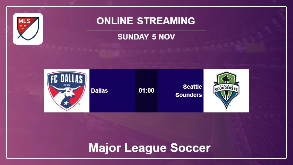 Dallas-vs-Seattle-Sounders online streaming info 2023-11-05 matche