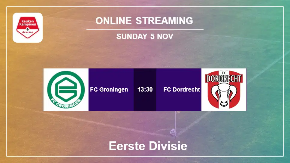 FC-Groningen-vs-FC-Dordrecht online streaming info 2023-11-05 matche