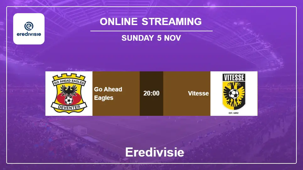 Go-Ahead-Eagles-vs-Vitesse online streaming info 2023-11-05 matche