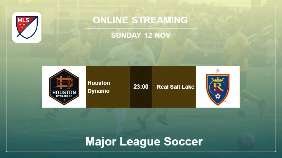 Houston-Dynamo-vs-Real-Salt-Lake online streaming info 2023-11-12 matche
