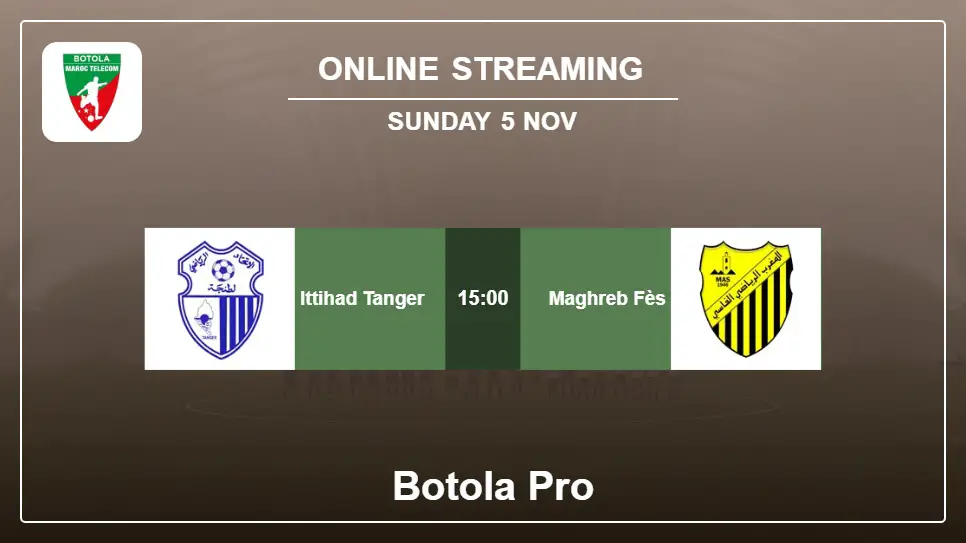 Ittihad-Tanger-vs-Maghreb-Fès online streaming info 2023-11-05 matche
