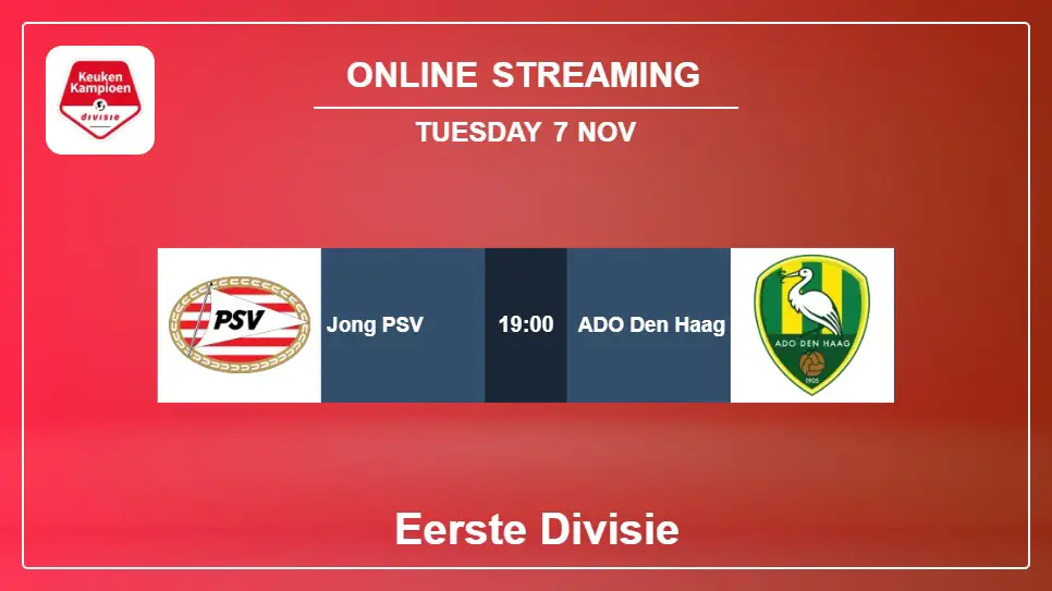 Jong-PSV-vs-ADO-Den-Haag online streaming info 2023-11-07 matche