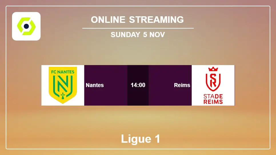 Nantes-vs-Reims online streaming info 2023-11-05 matche