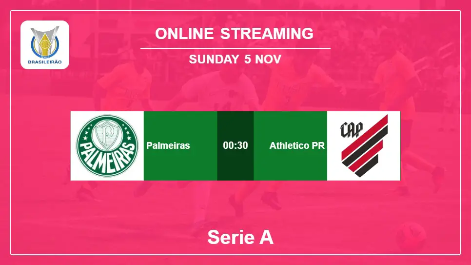 Palmeiras-vs-Athletico-PR online streaming info 2023-11-05 matche