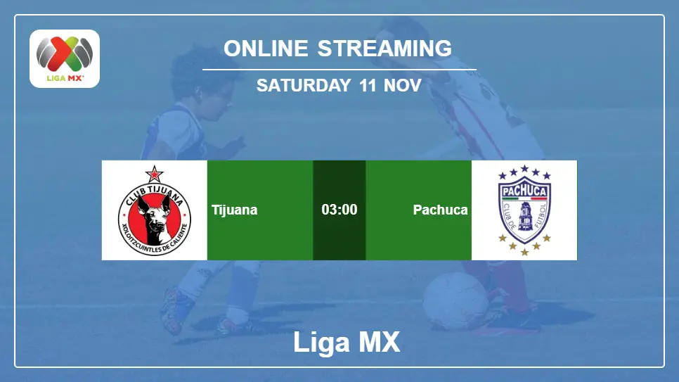 Tijuana-vs-Pachuca online streaming info 2023-11-11 matche