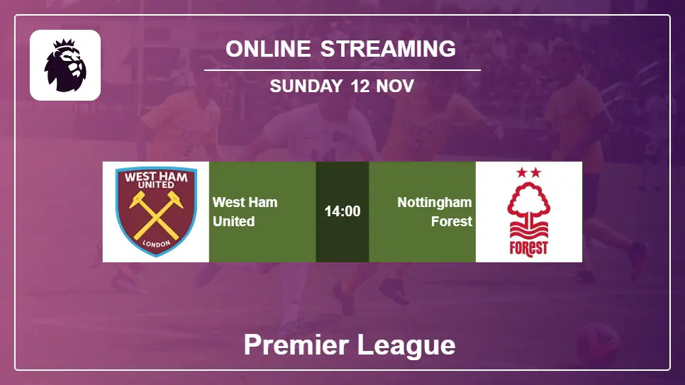 West-Ham-United-vs-Nottingham-Forest online streaming info 2023-11-12 matche