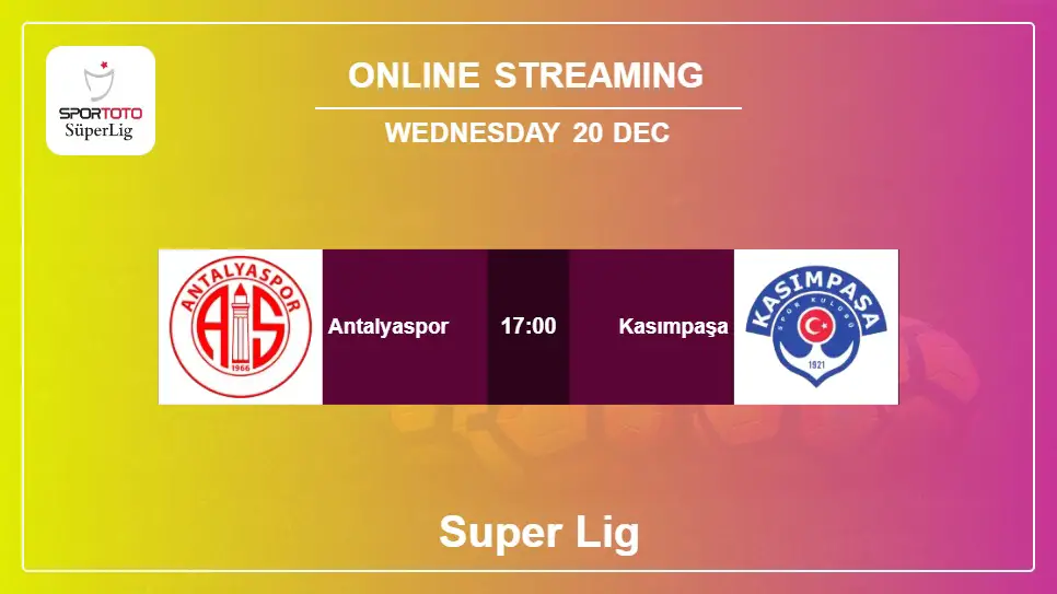 Antalyaspor-vs-Kasımpaşa online streaming info 2023-12-20 matche