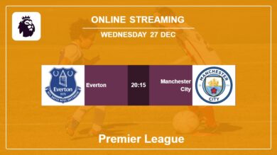 Where to watch Everton vs. Manchester City live stream in Premier League 2023-2024