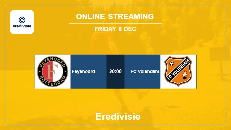 Feyenoord-vs-FC-Volendam online streaming info 2023-12-08 matche