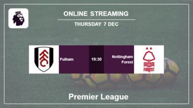 Where to watch Fulham vs. Nottingham Forest live stream in Premier League 2023-2024