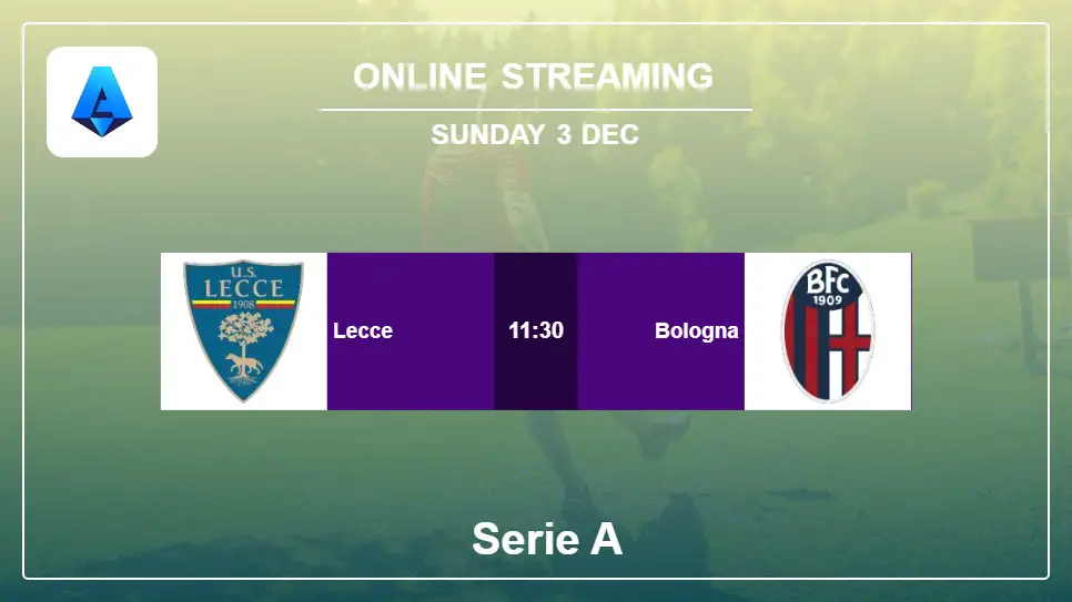 Lecce-vs-Bologna online streaming info 2023-12-03 matche