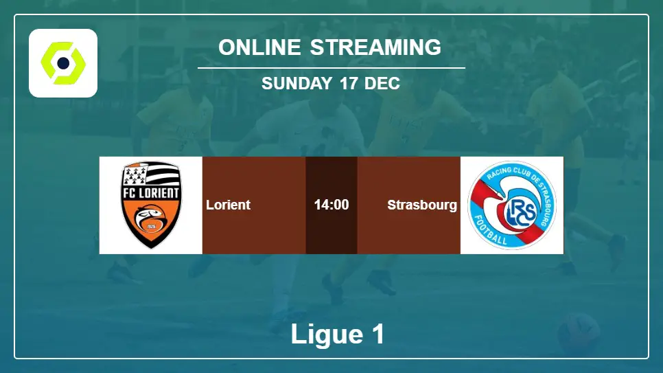 Lorient-vs-Strasbourg online streaming info 2023-12-17 matche