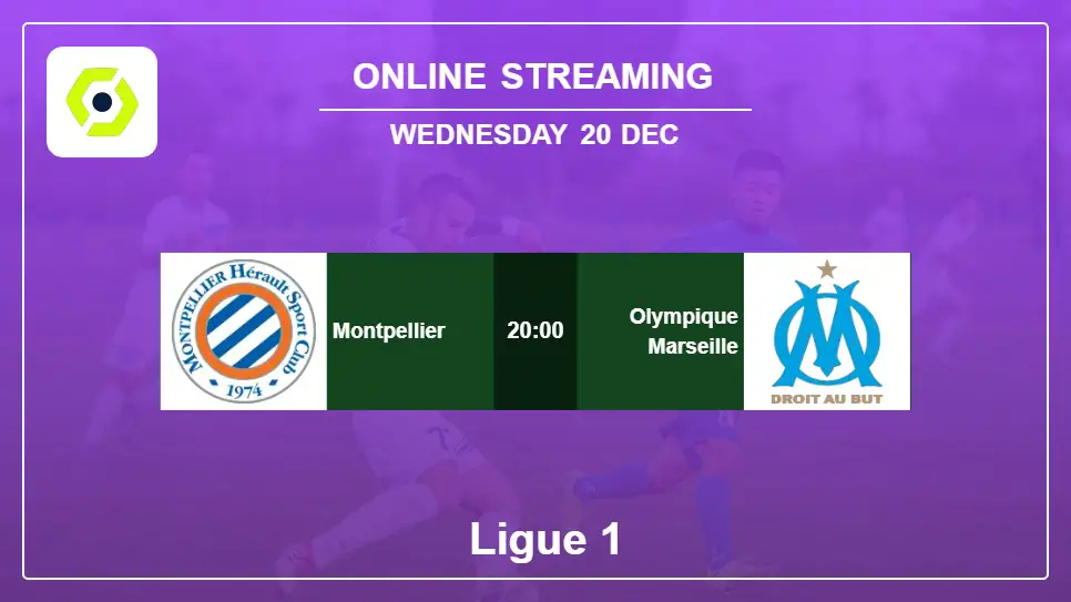 Montpellier-vs-Olympique-Marseille online streaming info 2023-12-20 matche
