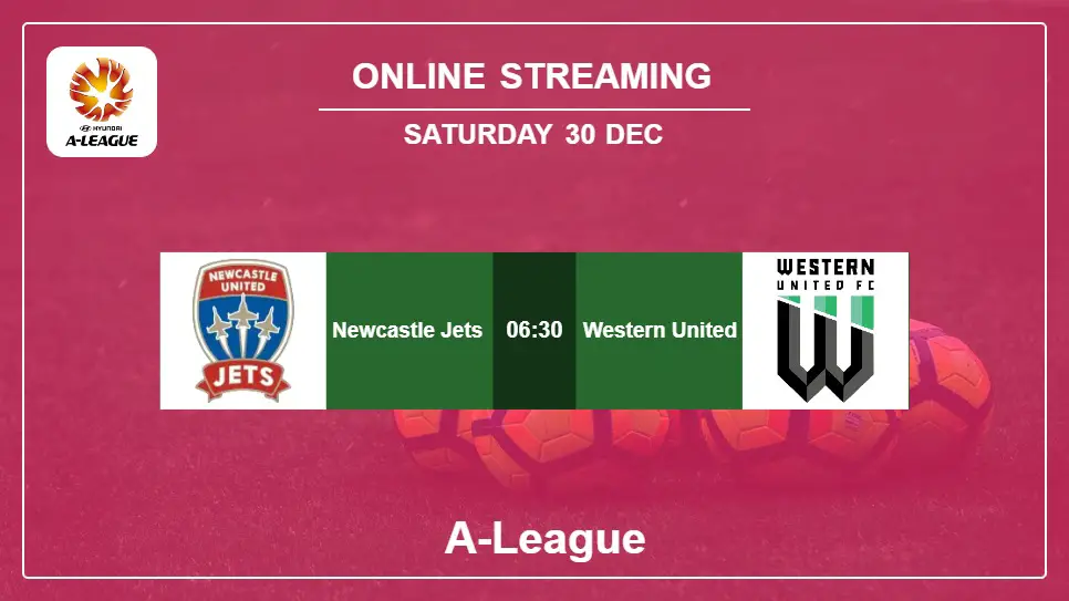 Newcastle-Jets-vs-Western-United online streaming info 2023-12-30 matche