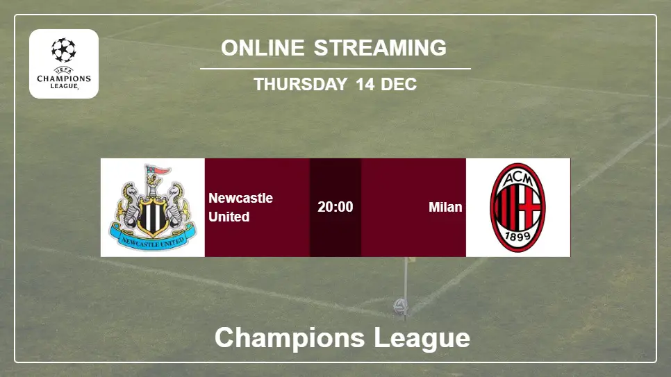 Newcastle-United-vs-Milan online streaming info 2023-12-14 matche