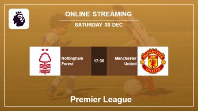 Where to watch Nottingham Forest vs. Manchester United live stream in Premier League 2023-2024