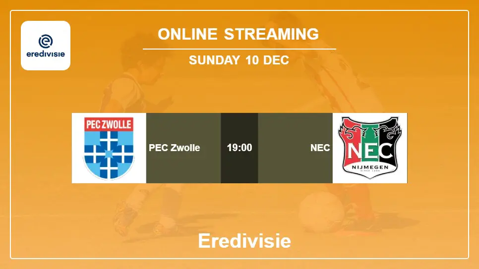 PEC-Zwolle-vs-NEC online streaming info 2023-12-10 matche