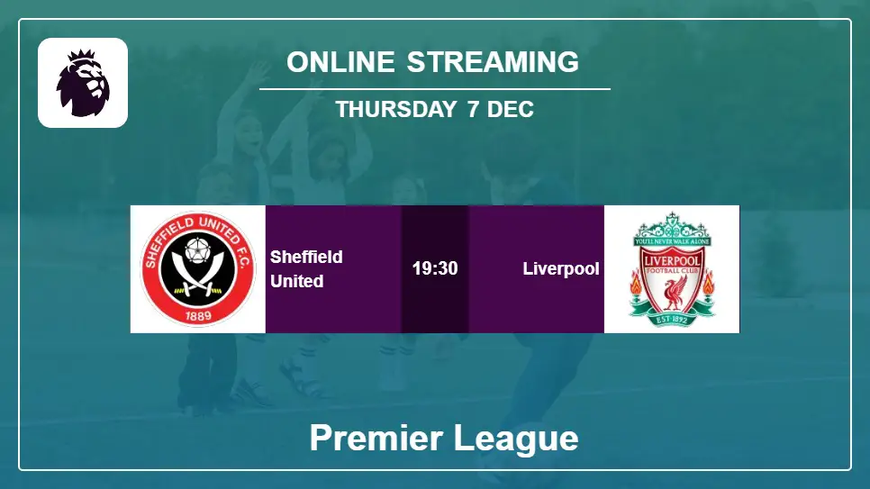 Sheffield-United-vs-Liverpool online streaming info 2023-12-07 matche