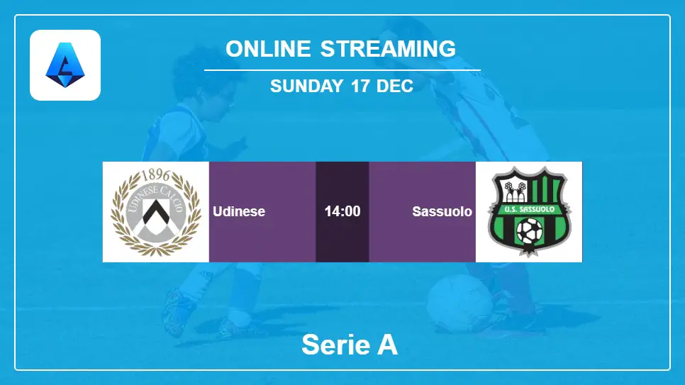 Udinese-vs-Sassuolo online streaming info 2023-12-17 matche