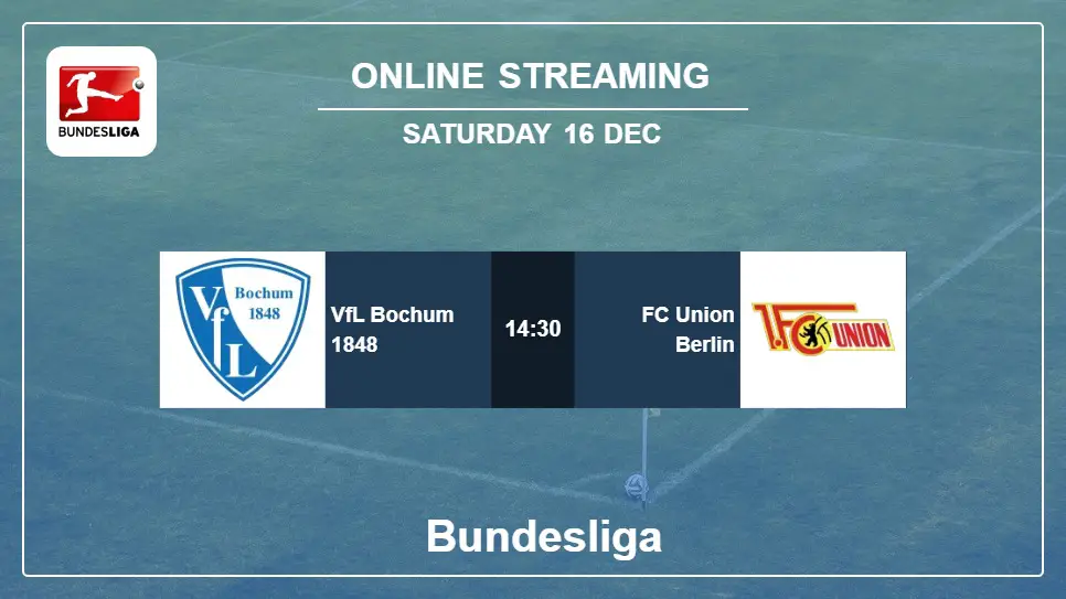 VfL-Bochum-1848-vs-FC-Union-Berlin online streaming info 2023-12-16 matche