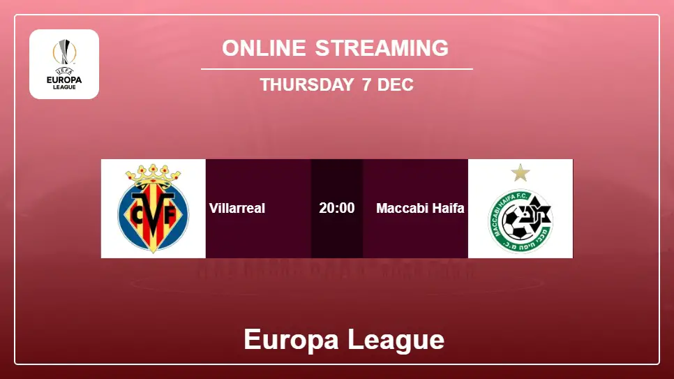Villarreal-vs-Maccabi-Haifa online streaming info 2023-12-07 matche